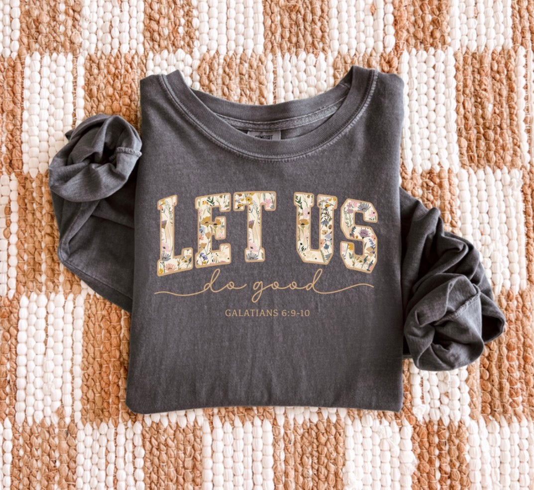 Let Us Do Good - Longsleeve Tee