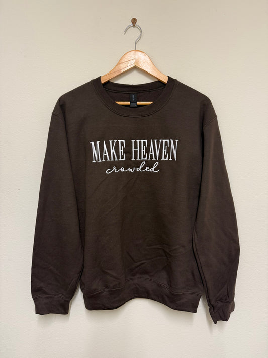 Make heaven crowded - crewneck